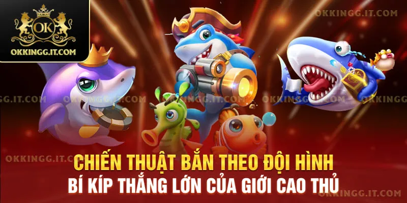 Chiến Thuật Bắn Theo Đội Hình
