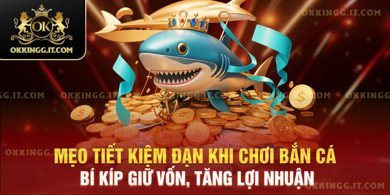 Mẹo Tiết Kiệm Đạn