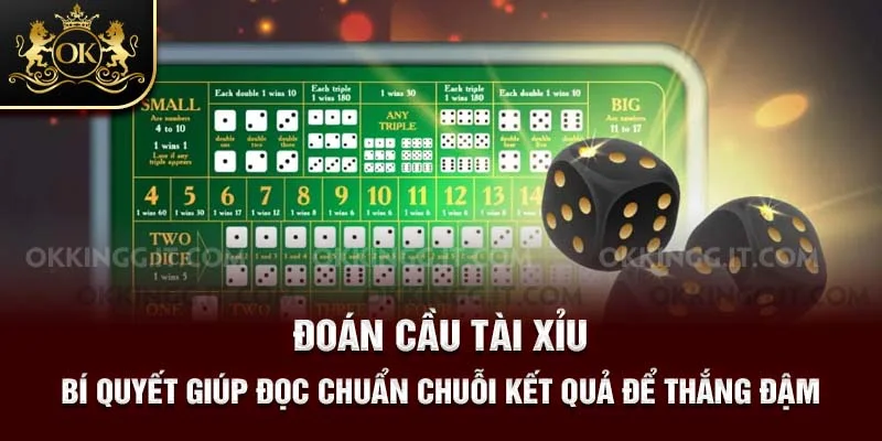 Đoán Cầu Tài Xỉu - Bí Quyết Giúp Đọc Chuẩn Chuỗi Kết Quả Để Thắng Đậm
