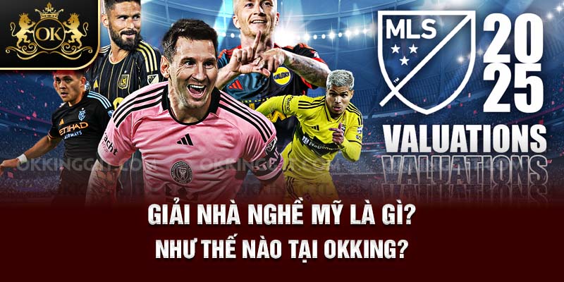 Giải nhà nghề Mỹ là gì? Như thế nào tại OKKING?